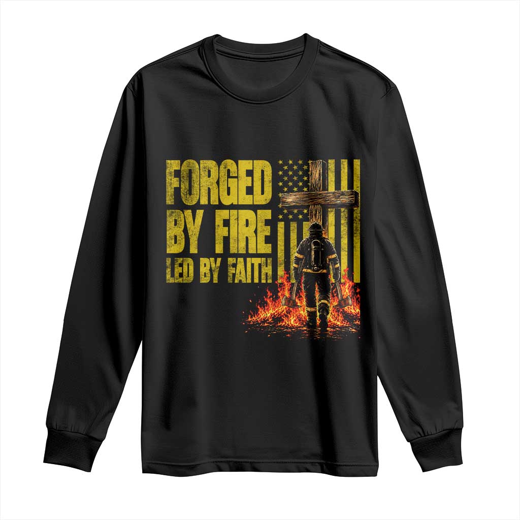 Patriotic Christian Firefighter Long Sleeve Shirt Forged By Fire Led By Faith Cross American Flag