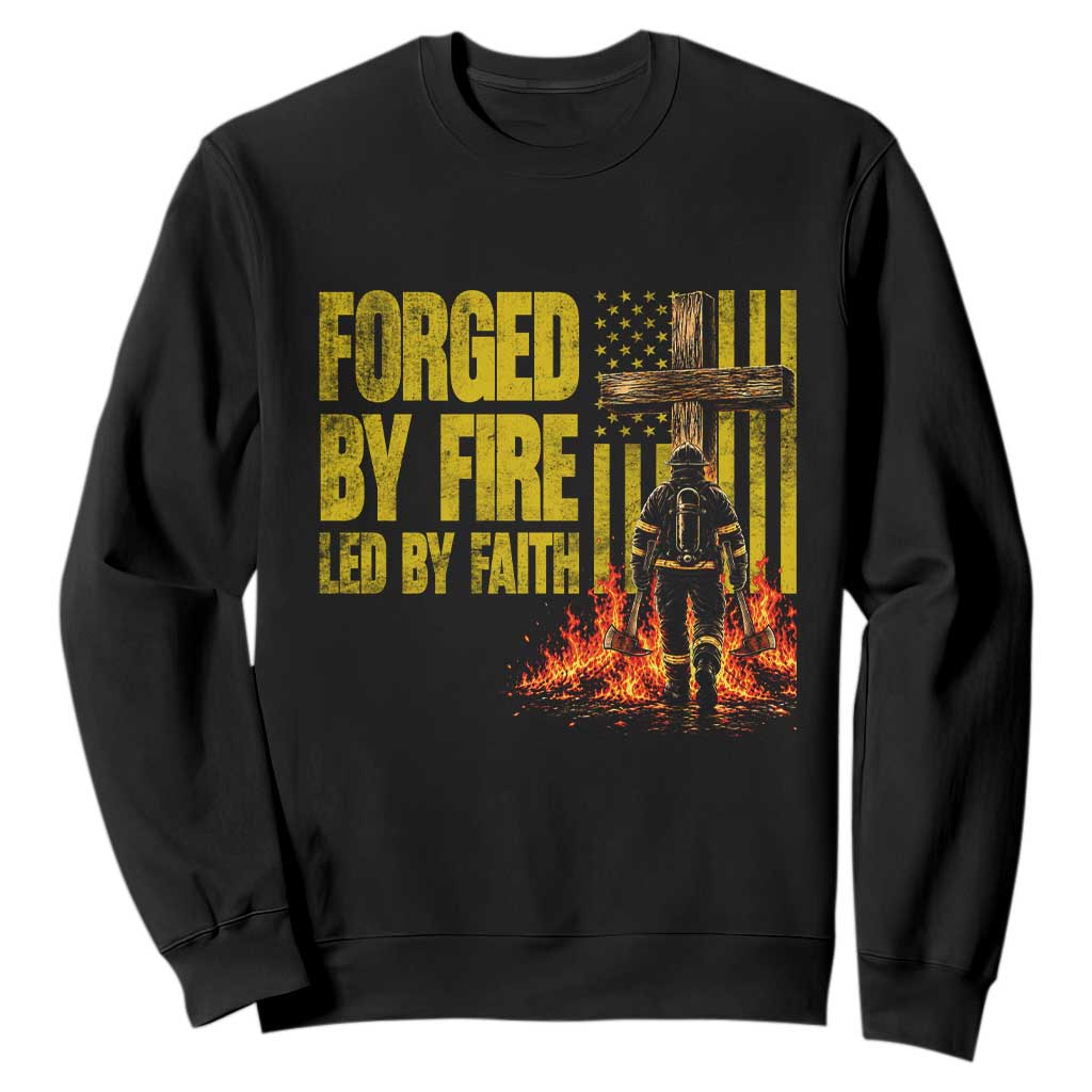 Patriotic Christian Firefighter Sweatshirt Forged By Fire Led By Faith Cross American Flag