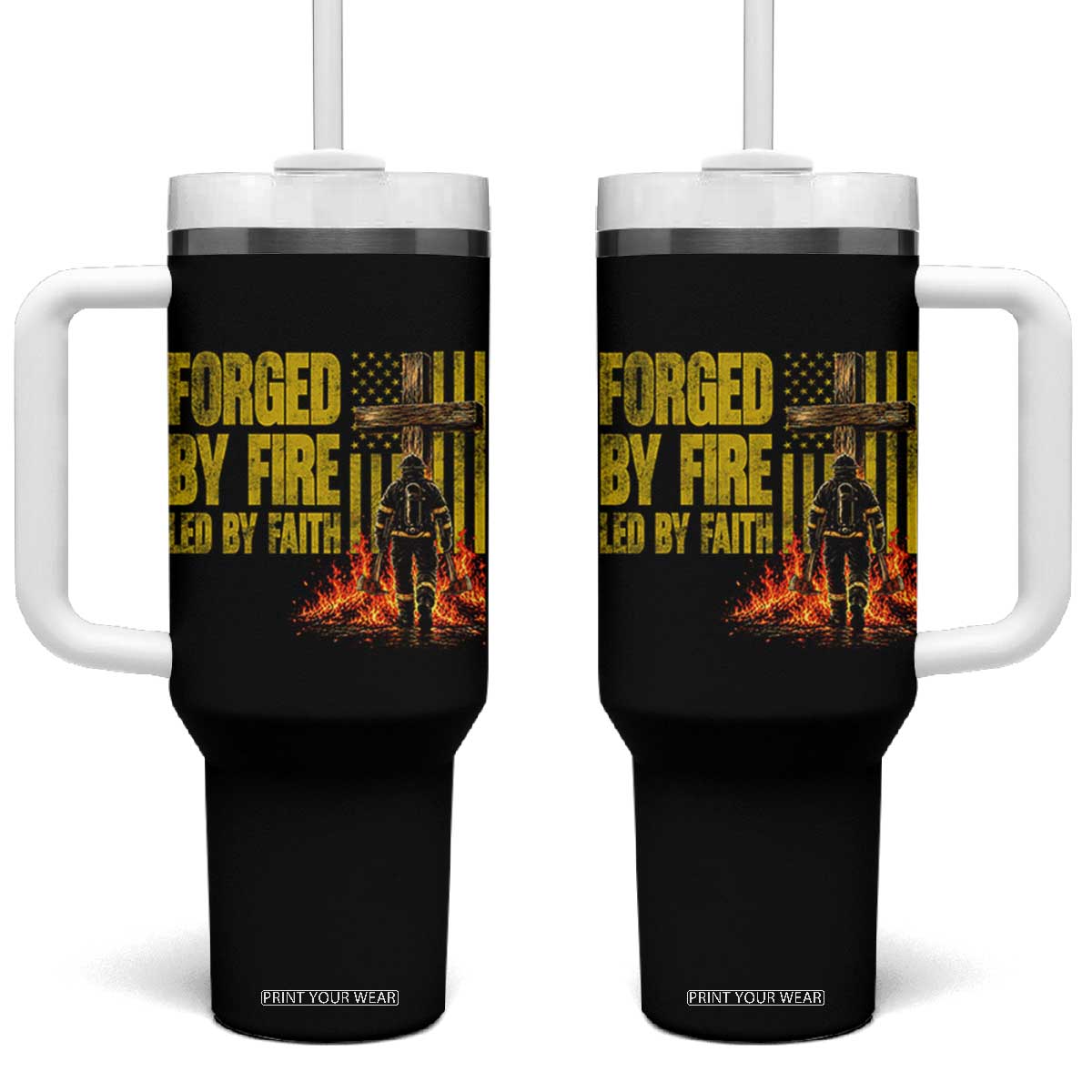 Patriotic Christian Firefighter Tumbler With Handle Forged By Fire Led By Faith Cross American Flag