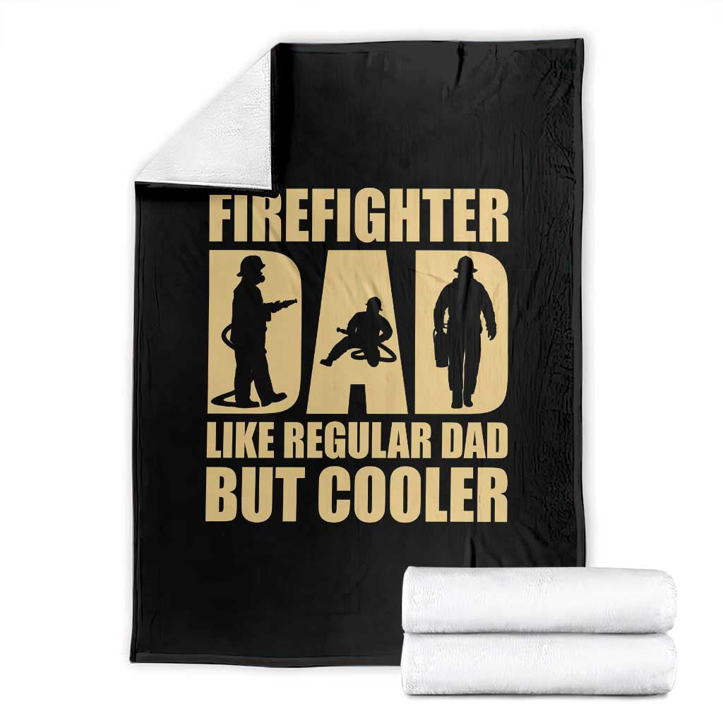 Firefighter Dad Throw Blanket Like Regular Dad But Cooler Father Gift