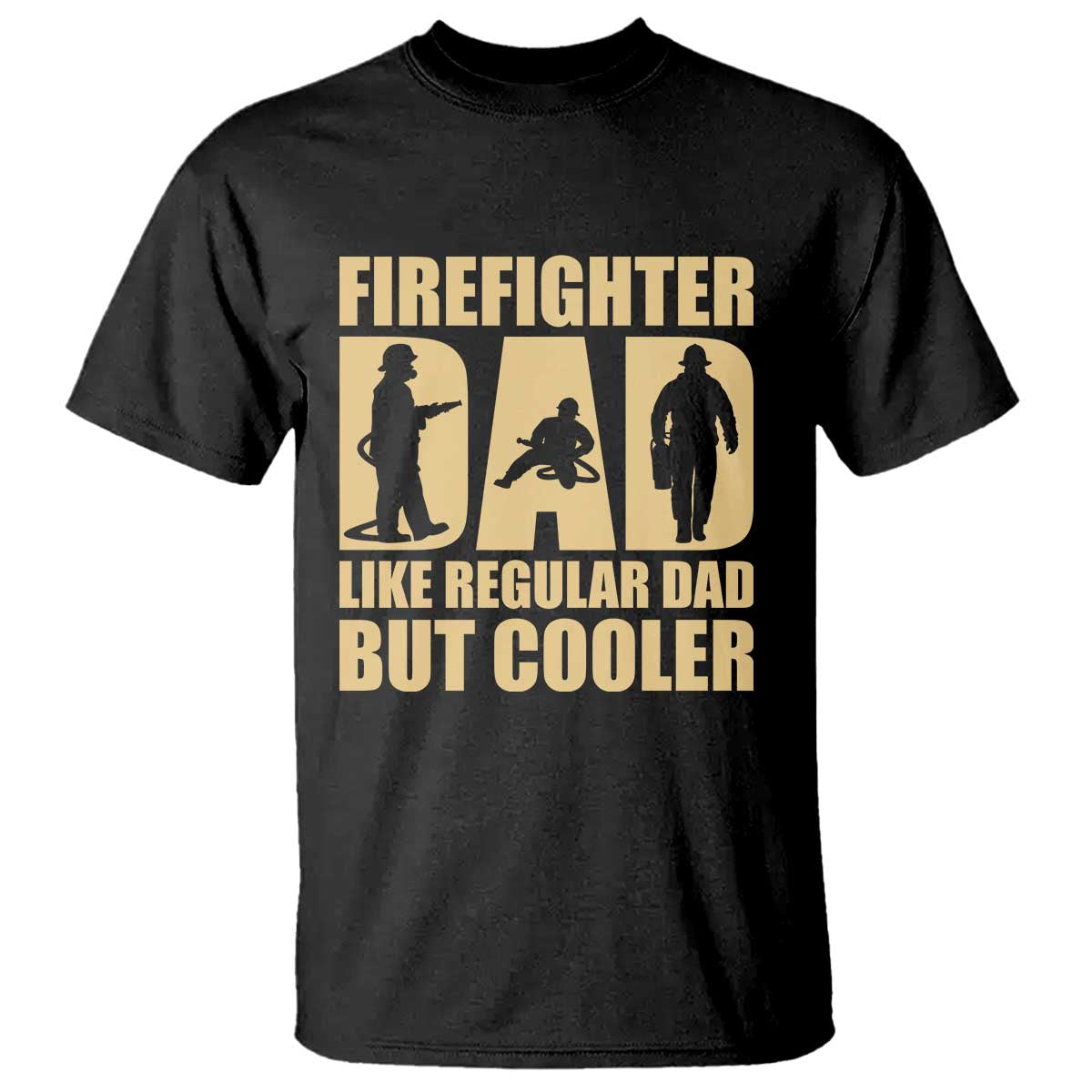 Firefighter Dad T Shirt Like Regular Dad But Cooler Father Gift