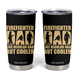 Firefighter Dad Tumbler Cup Like Regular Dad But Cooler Father Gift