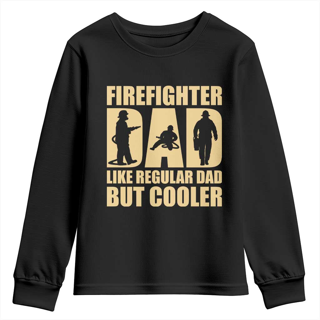 Firefighter Dad Youth Sweatshirt Like Regular Dad But Cooler Father Gift