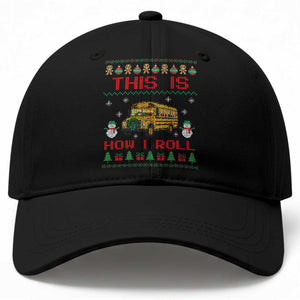 Funny Christmas School Bus Driver Baseball Cap This Is How I Roll