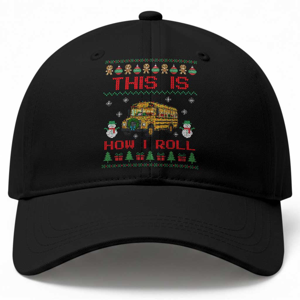 Funny Christmas School Bus Driver Baseball Cap This Is How I Roll