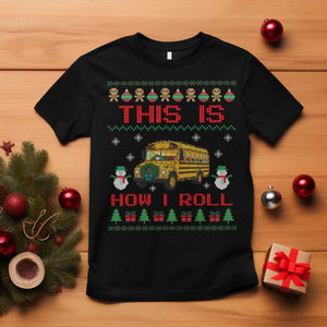 Funny Christmas School Bus Driver T Shirt This Is How I Roll