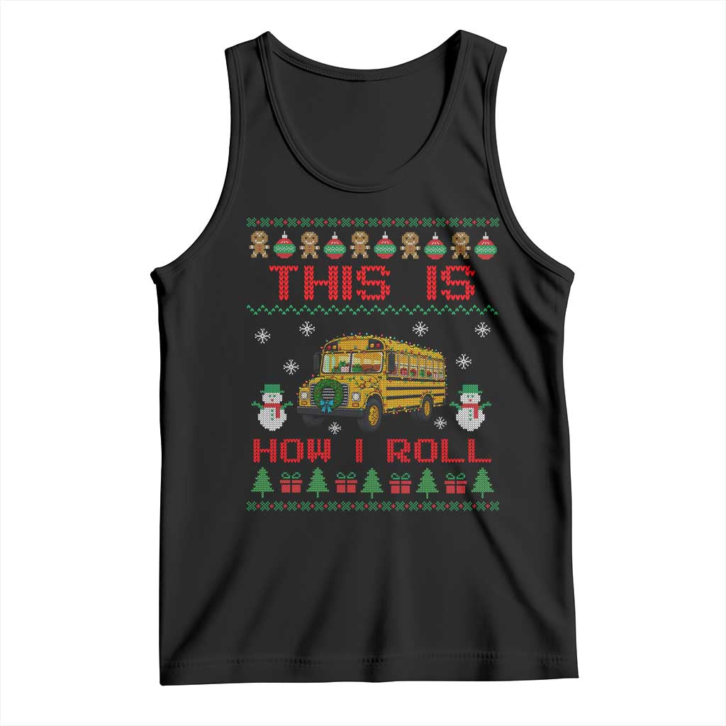 Funny Christmas School Bus Driver Tank Top This Is How I Roll