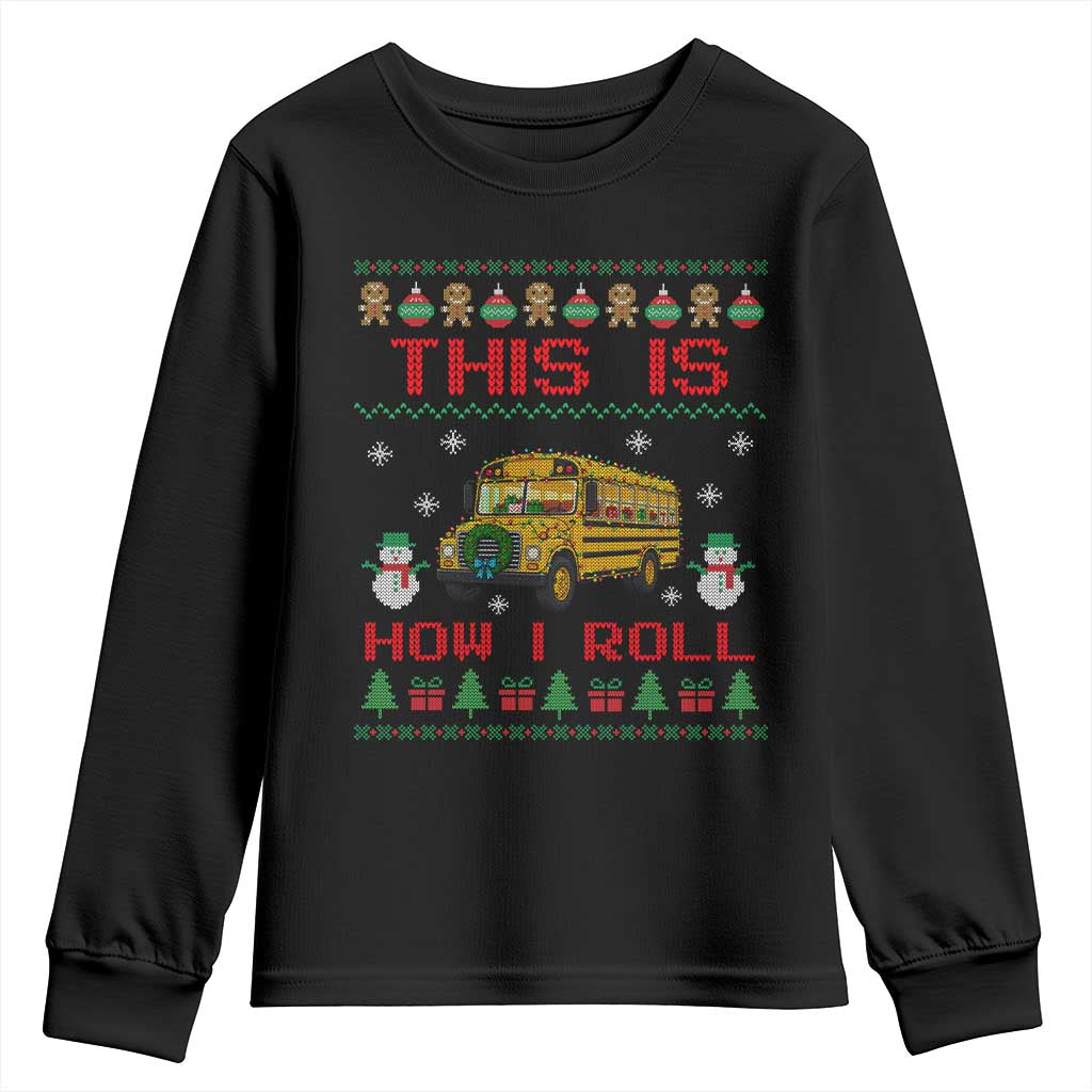 Funny Christmas School Bus Driver Youth Sweatshirt This Is How I Roll