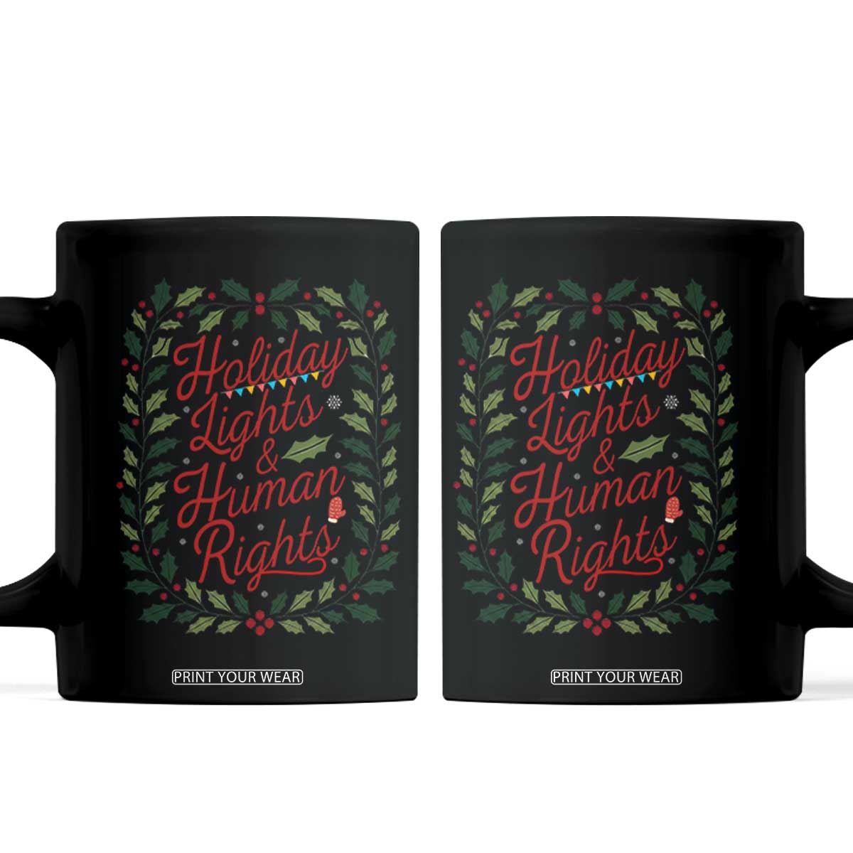 Holiday Lights And Human Rights Coffee Mug Christmas Activists Freedom Gift TS12 Black Print Your Wear
