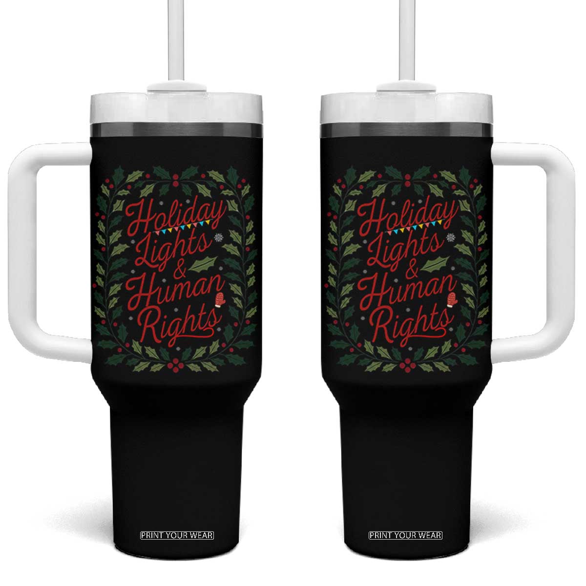 Holiday Lights And Human Rights Tumbler With Handle Christmas Activists Freedom Gift TS12 One Size: 40 oz Black Print Your Wear