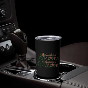 Xmas Holiday Lights And Human Rights Tumbler Cup Equality Supporter Gift TS12 Print Your Wear
