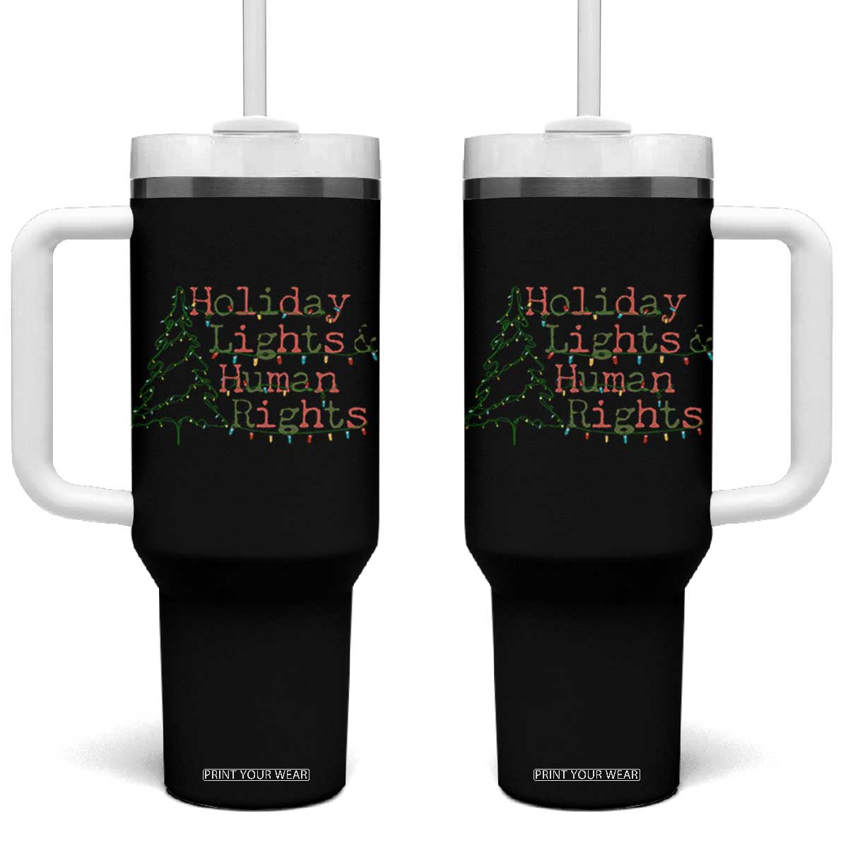 Xmas Holiday Lights And Human Rights Tumbler With Handle Equality Supporter Gift TS12 One Size: 40 oz Black Print Your Wear