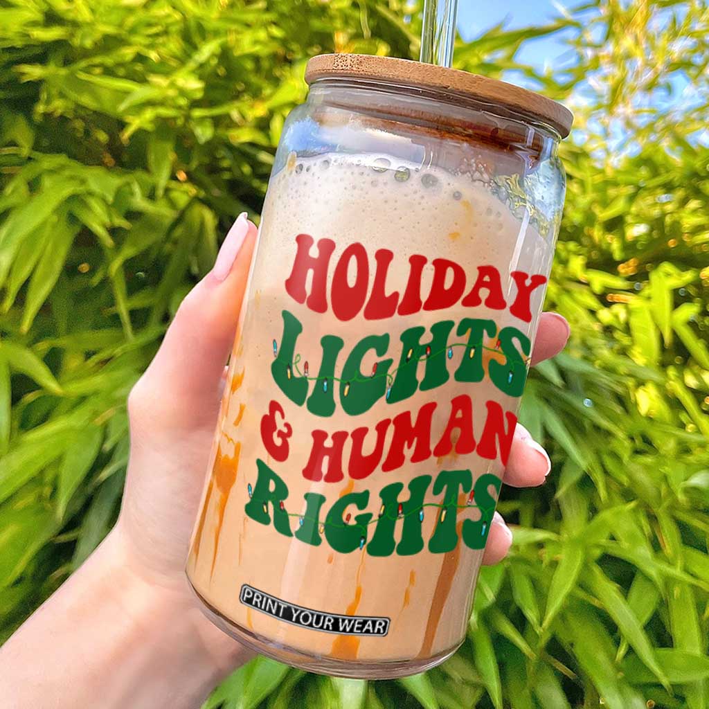 Holiday Lights And Human Rights Glass Can Supporter Gift For Civil Rights TS12 White Print Your Wear