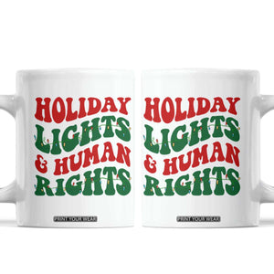 Holiday Lights And Human Rights Coffee Mug Supporter Gift For Civil Rights TS12 White Print Your Wear