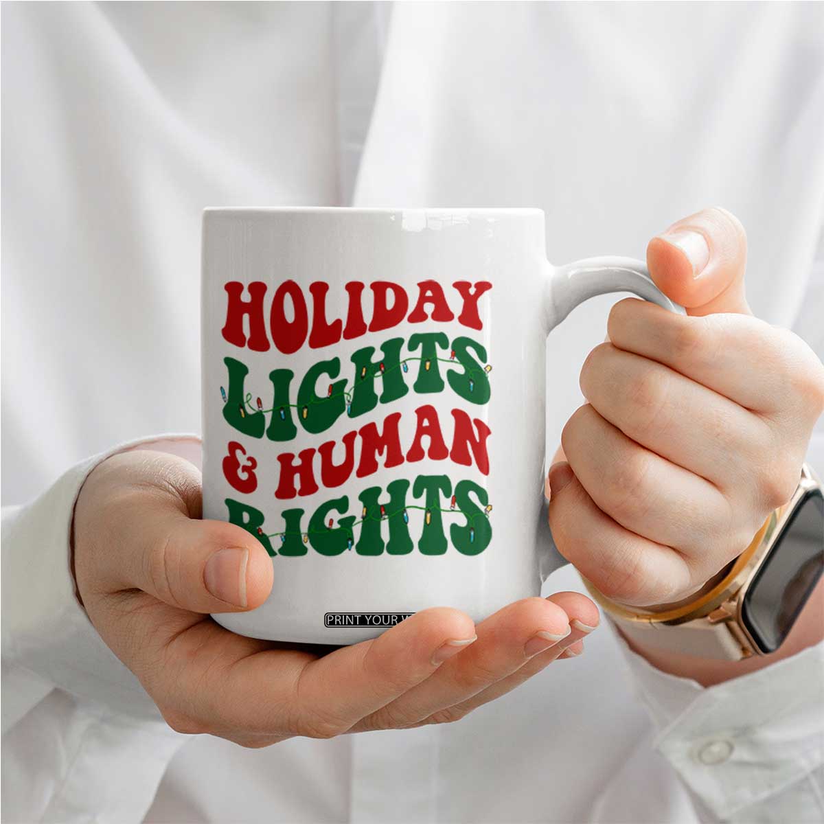 Holiday Lights And Human Rights Coffee Mug Supporter Gift For Civil Rights TS12 Print Your Wear