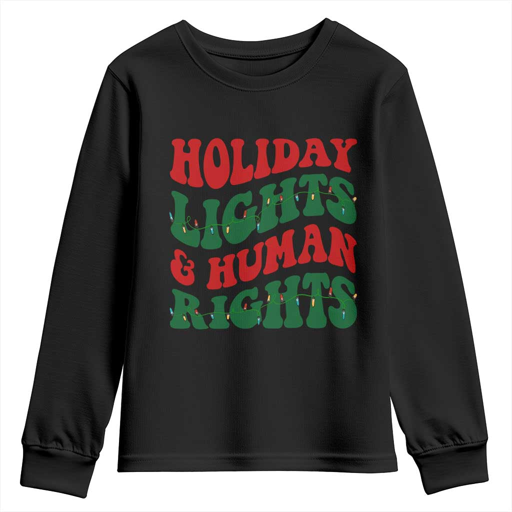 Holiday Lights And Human Rights Youth Sweatshirt Supporter Gift For Civil Rights TS12 Black Print Your Wear