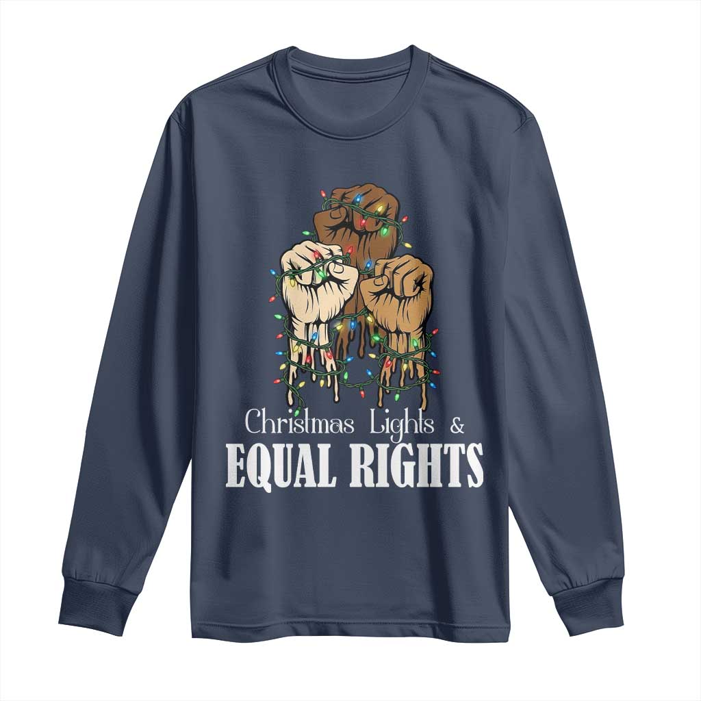 Christmas Lights And Equal Rights Long Sleeve Shirt Diversity Xmas Gift TS12 Navy Print Your Wear