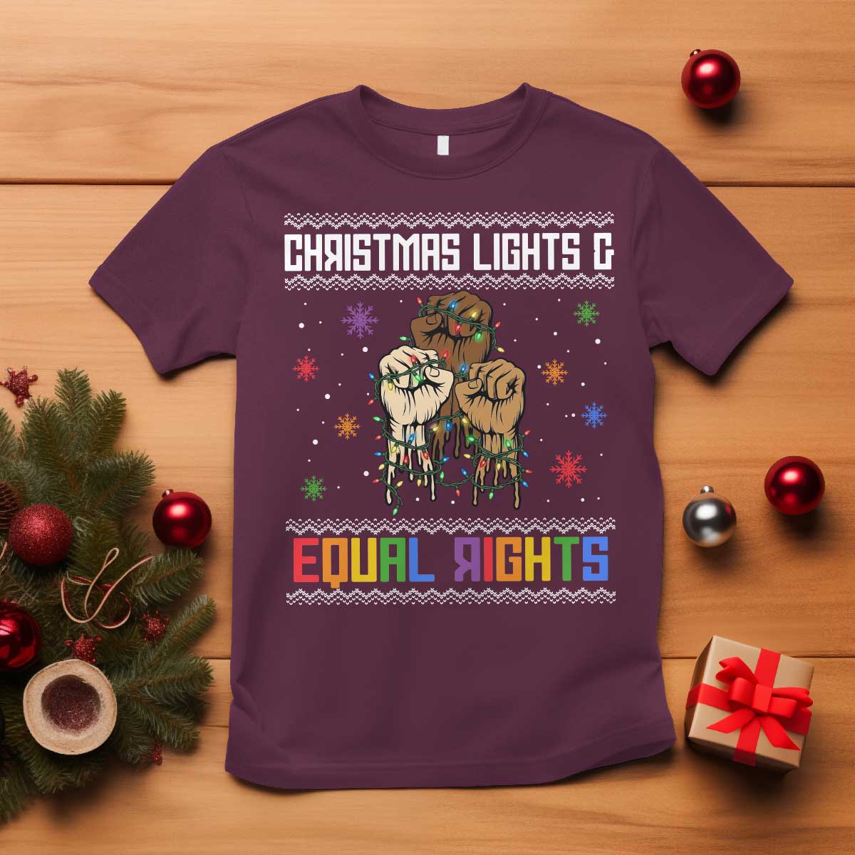 Christmas Lights And Equal Rights Ugly Sweater T Shirt Xmas Activism Gift TS12 Maroon Print Your Wear