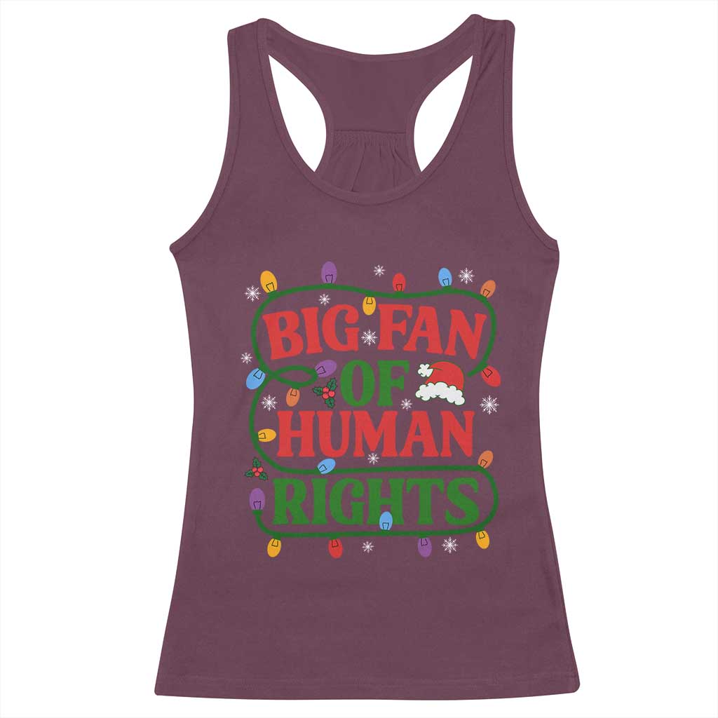 Big Fan Of Human Rights Racerback Tank Top Equality Activists Christmas Gift TS12 Maroon Print Your Wear