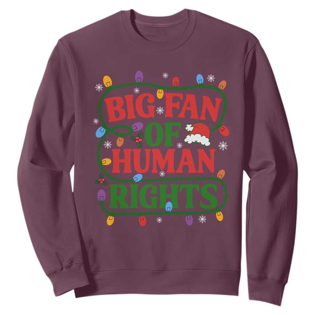 Big Fan Of Human Rights Sweatshirt Equality Activists Christmas Gift TS12 Maroon Print Your Wear