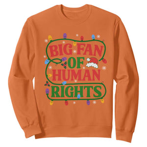 Big Fan Of Human Rights Sweatshirt Equality Activists Christmas Gift TS12 Orange Print Your Wear