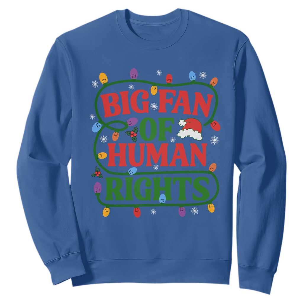 Big Fan Of Human Rights Sweatshirt Equality Activists Christmas Gift TS12 Royal Blue Print Your Wear