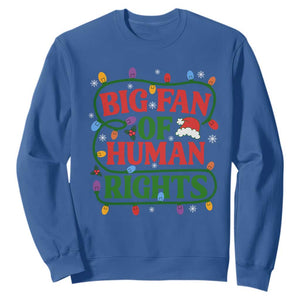 Big Fan Of Human Rights Sweatshirt Equality Activists Christmas Gift TS12 Royal Blue Print Your Wear