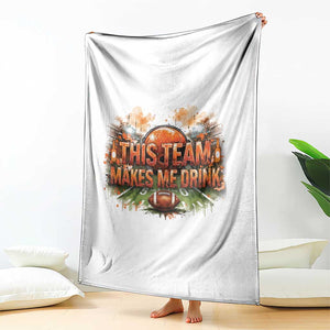 This Team Makes Me Drink Throw Blanket CFBB Fan Gift TS12 Print Your Wear