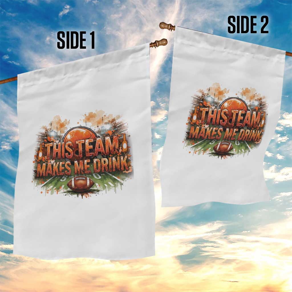 This Team Makes Me Drink Garden Flag CFBB Fan Gift TS12 Print Your Wear