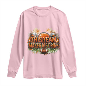 This Team Makes Me Drink Long Sleeve Shirt CFBB Fan Gift TS12 Light Pink Print Your Wear