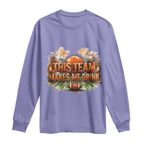 This Team Makes Me Drink Long Sleeve Shirt CFBB Fan Gift TS12 Violet Print Your Wear