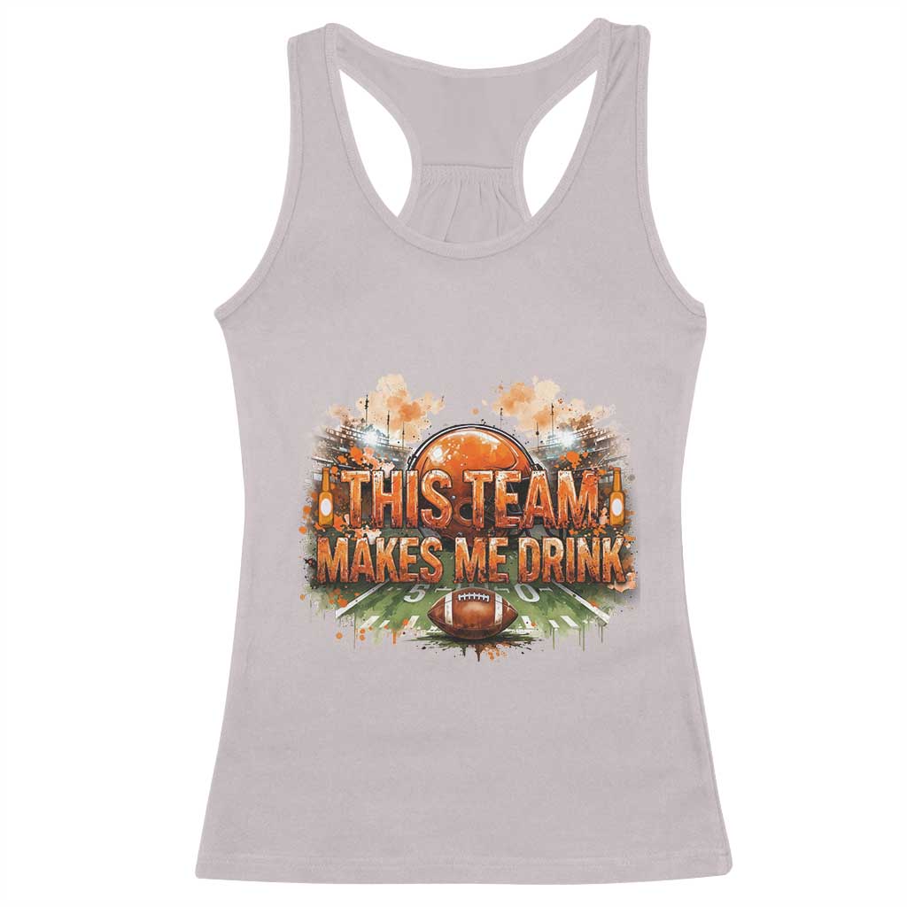This Team Makes Me Drink Racerback Tank Top CFBB Fan Gift TS12 Ice Gray Print Your Wear