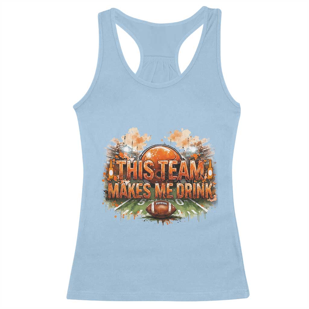 This Team Makes Me Drink Racerback Tank Top CFBB Fan Gift TS12 Light Blue Print Your Wear