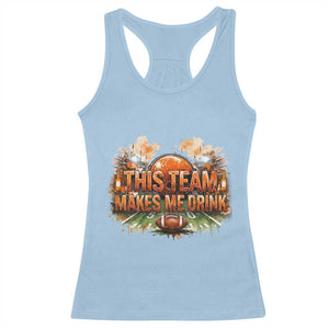 This Team Makes Me Drink Racerback Tank Top CFBB Fan Gift TS12 Light Blue Print Your Wear