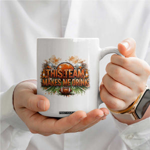 This Team Makes Me Drink Coffee Mug CFBB Fan Gift TS12 Print Your Wear
