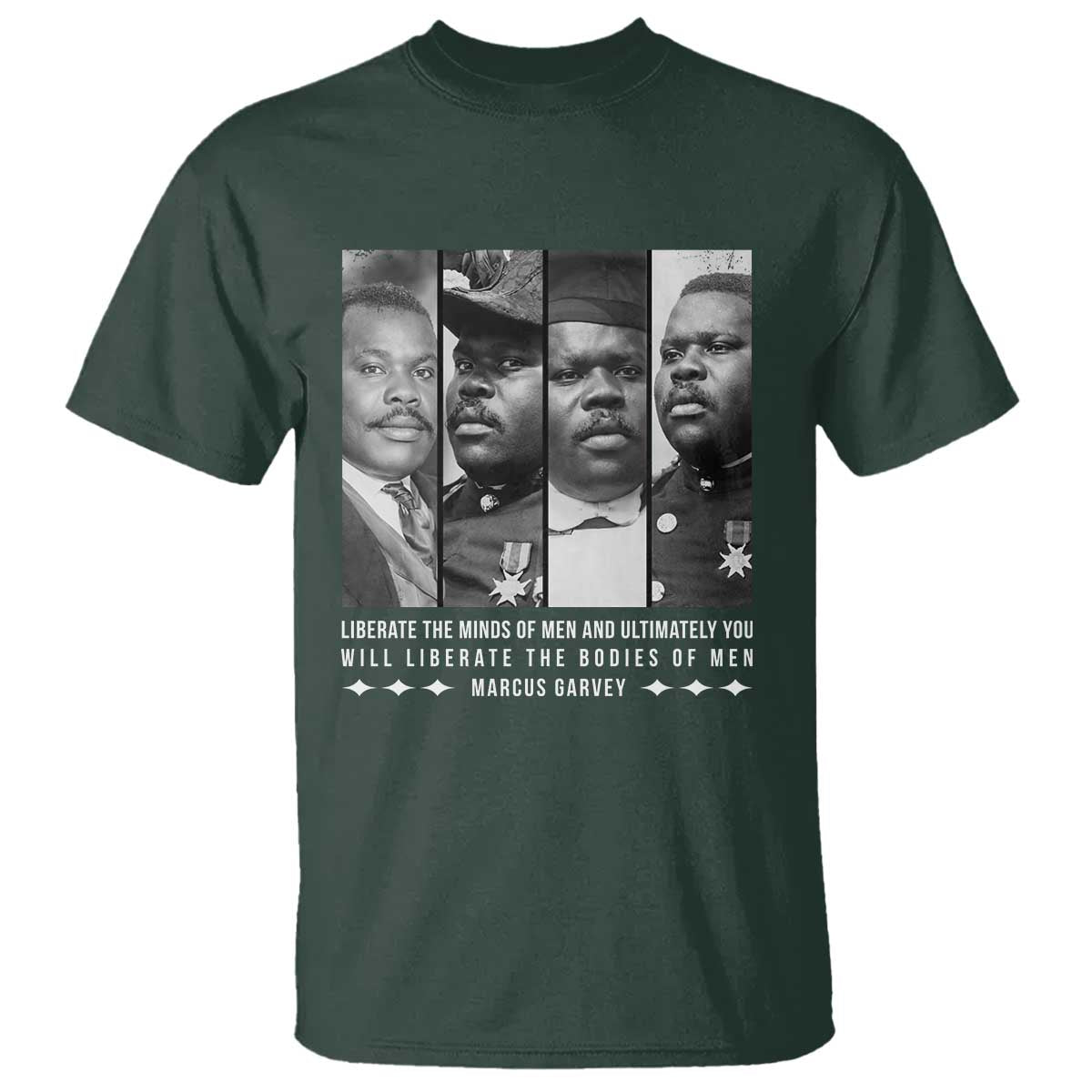 Marcus Garve Quote T Shirt Liberate The Minds Of Men TS12 Dark Forest Green Print Your Wear