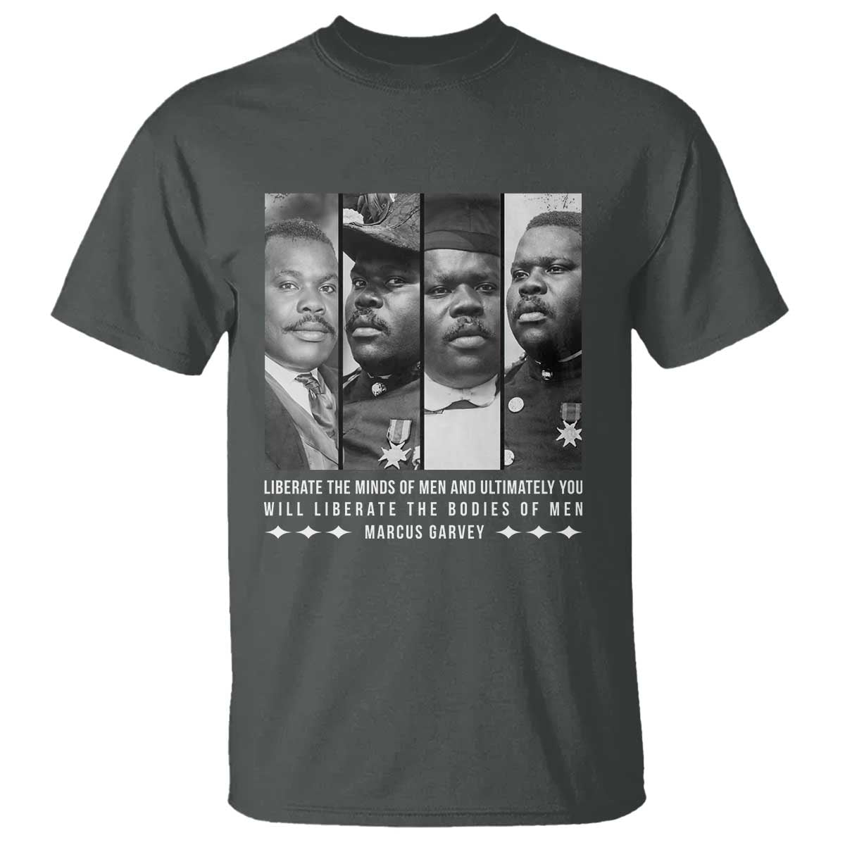 Marcus Garve Quote T Shirt Liberate The Minds Of Men TS12 Dark Heather Print Your Wear