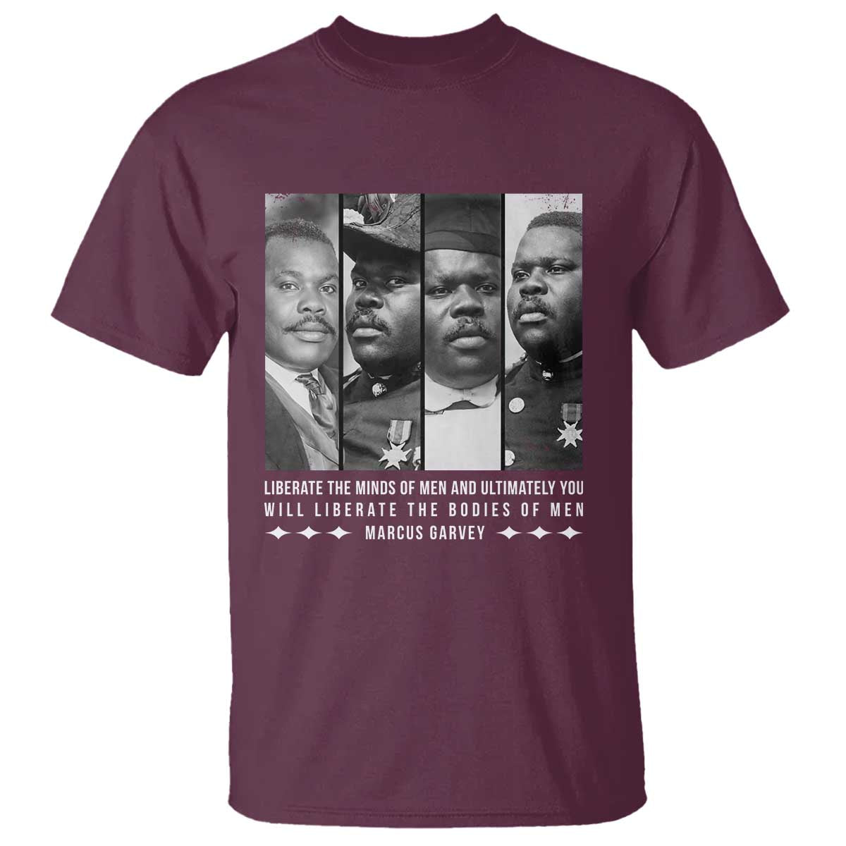 Marcus Garve Quote T Shirt Liberate The Minds Of Men TS12 Maroon Print Your Wear