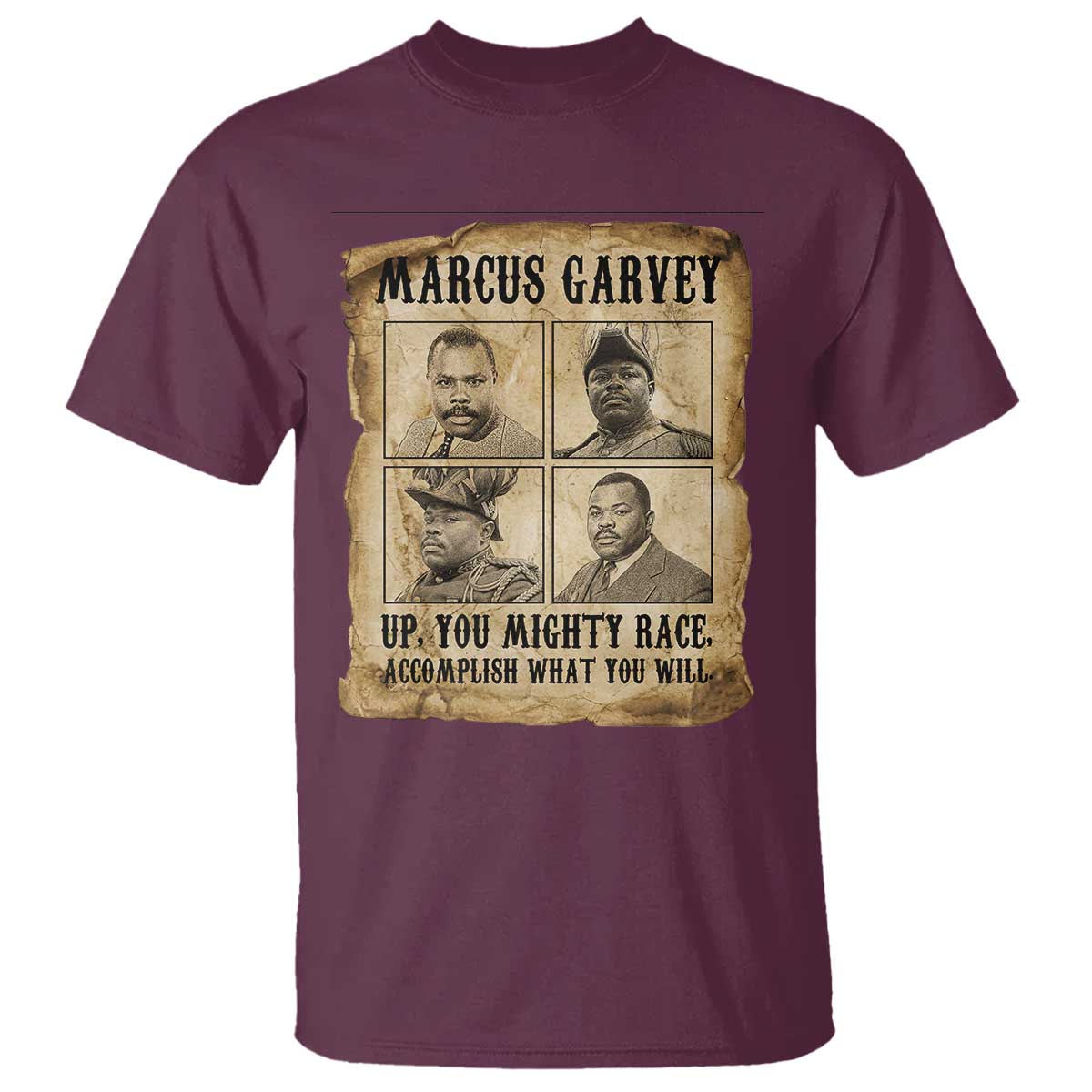Vintage Marcus Garvey T Shirt Up You Mighty Race Quote TS12 Maroon Print Your Wear