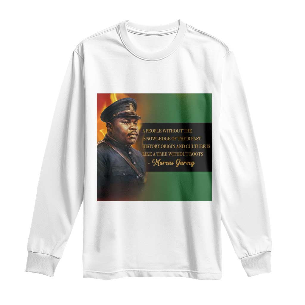 Marcus Garvey Pan African Flag Long Sleeve Shirt A People Without Knowledge Of Their Past Quote TS12 White Print Your Wear