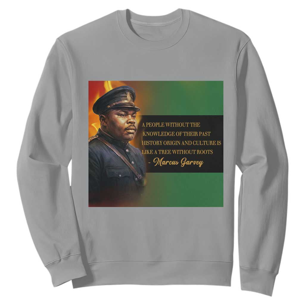 Marcus Garvey Pan African Flag Sweatshirt A People Without Knowledge Of Their Past Quote TS12 Sport Gray Print Your Wear