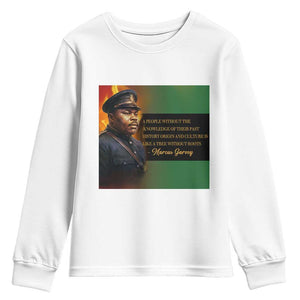 Marcus Garvey Pan African Flag Youth Sweatshirt A People Without Knowledge Of Their Past Quote TS12 White Print Your Wear