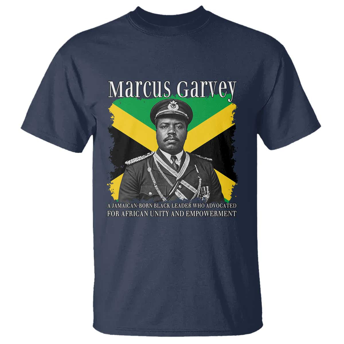 Marcus Garvey Jamaican National Hero T Shirt Pan Africanism History Gift TS12 Navy Print Your Wear