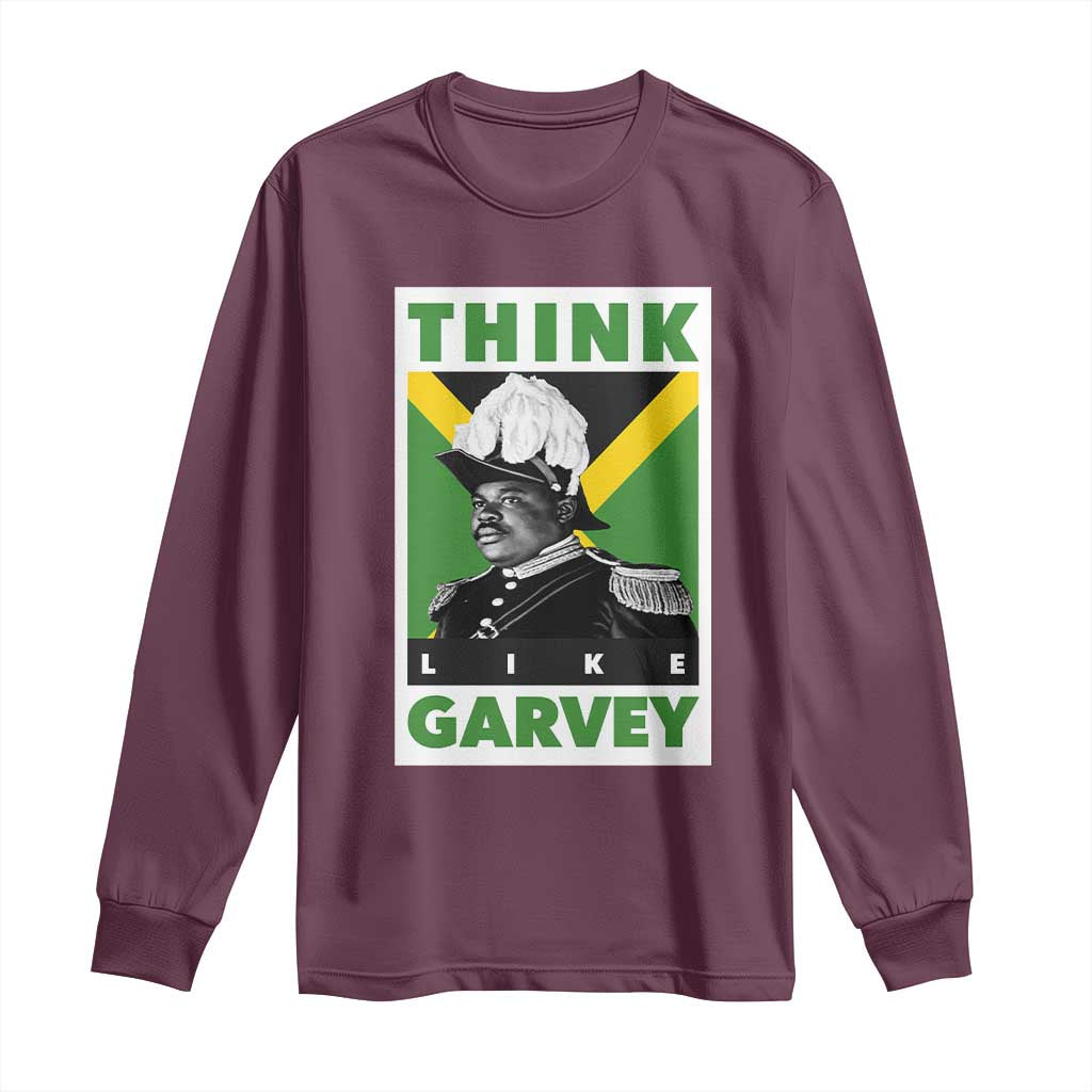 Pan Africanism Think Like Garvey Long Sleeve Shirt Marcus Garvey Jamaica Flag TS12 Maroon Print Your Wear