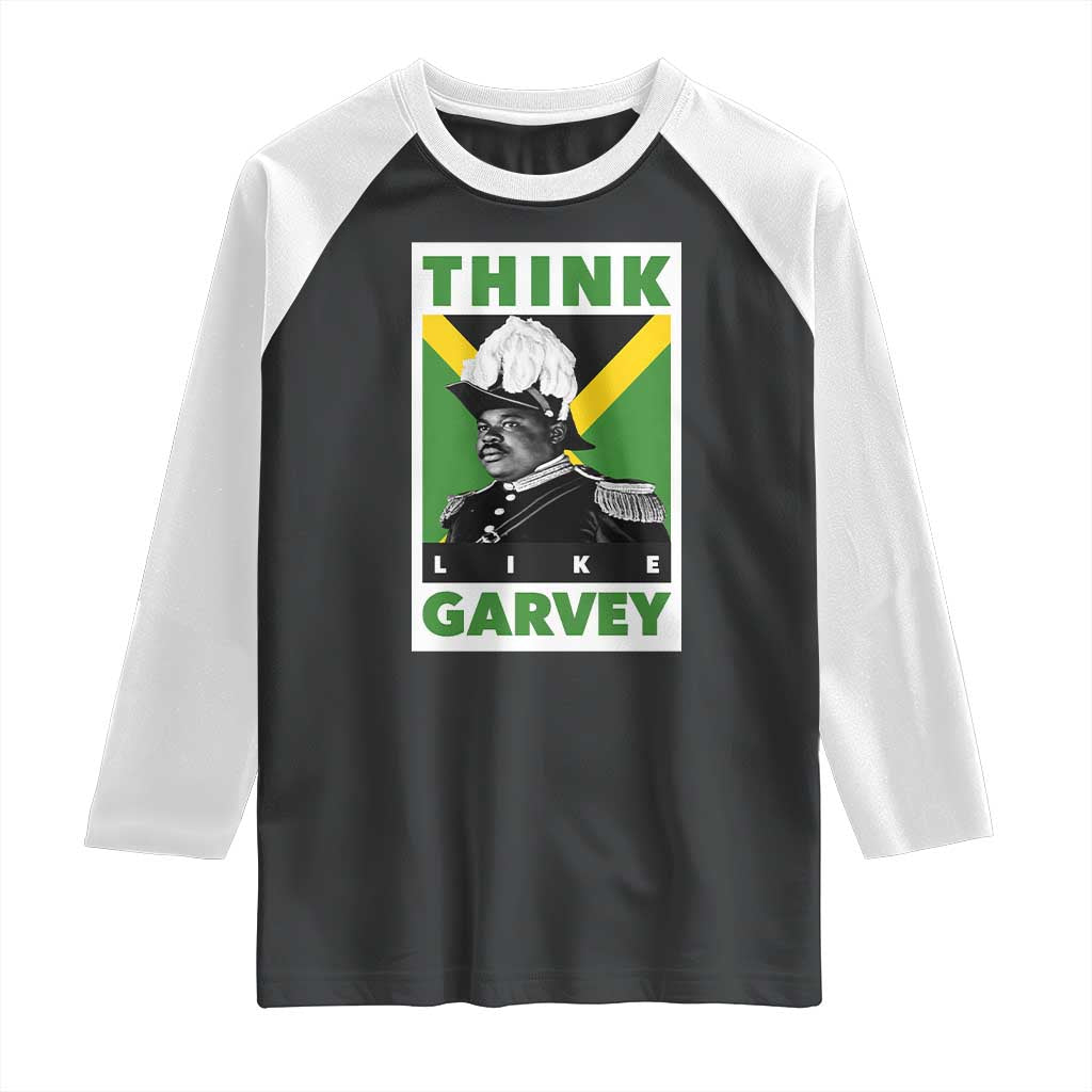 Pan Africanism Think Like Garvey Raglan Shirt Marcus Garvey Jamaica Flag TS12 Black White Print Your Wear