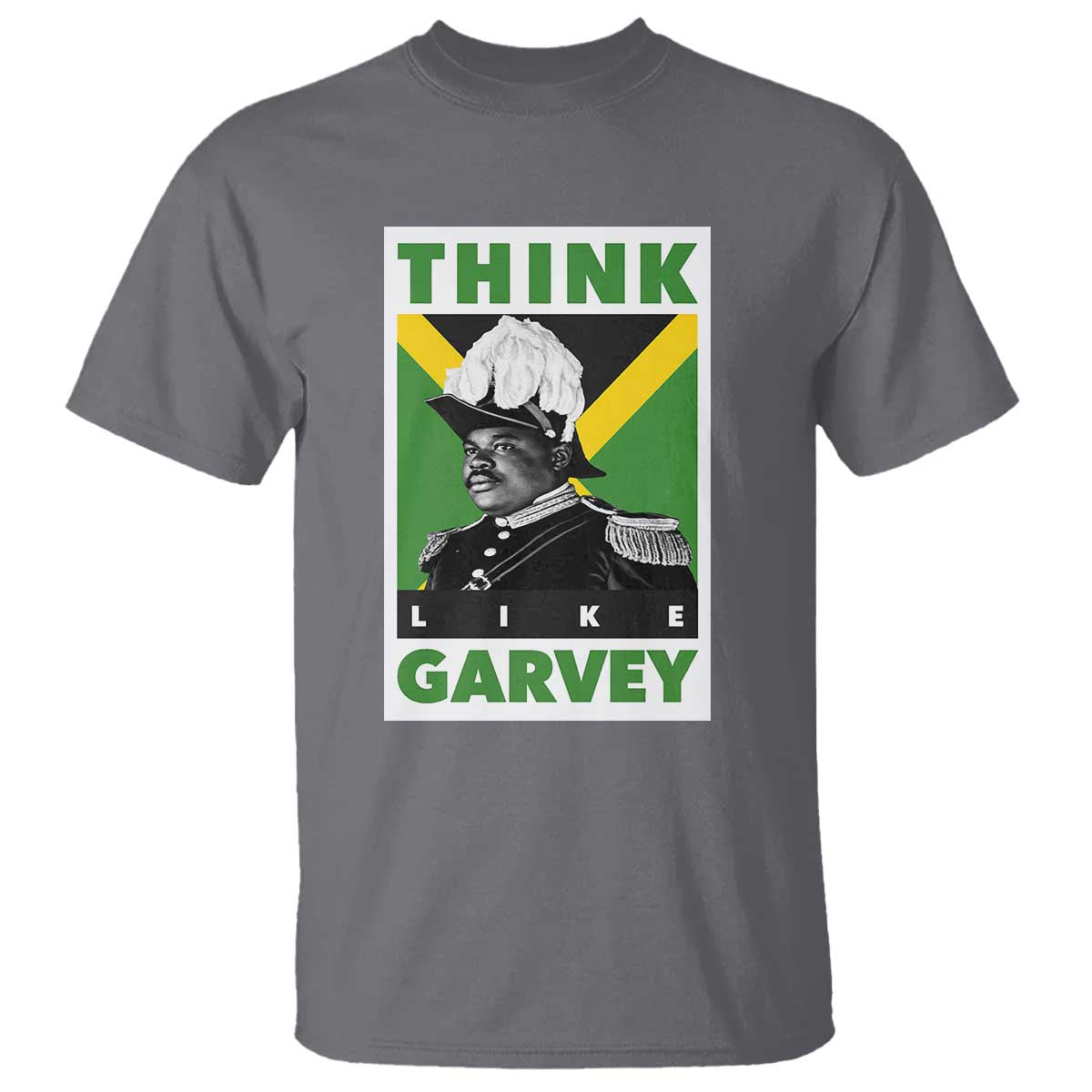 Pan Africanism Think Like Garvey T Shirt Marcus Garvey Jamaica Flag TS12 Charcoal Print Your Wear