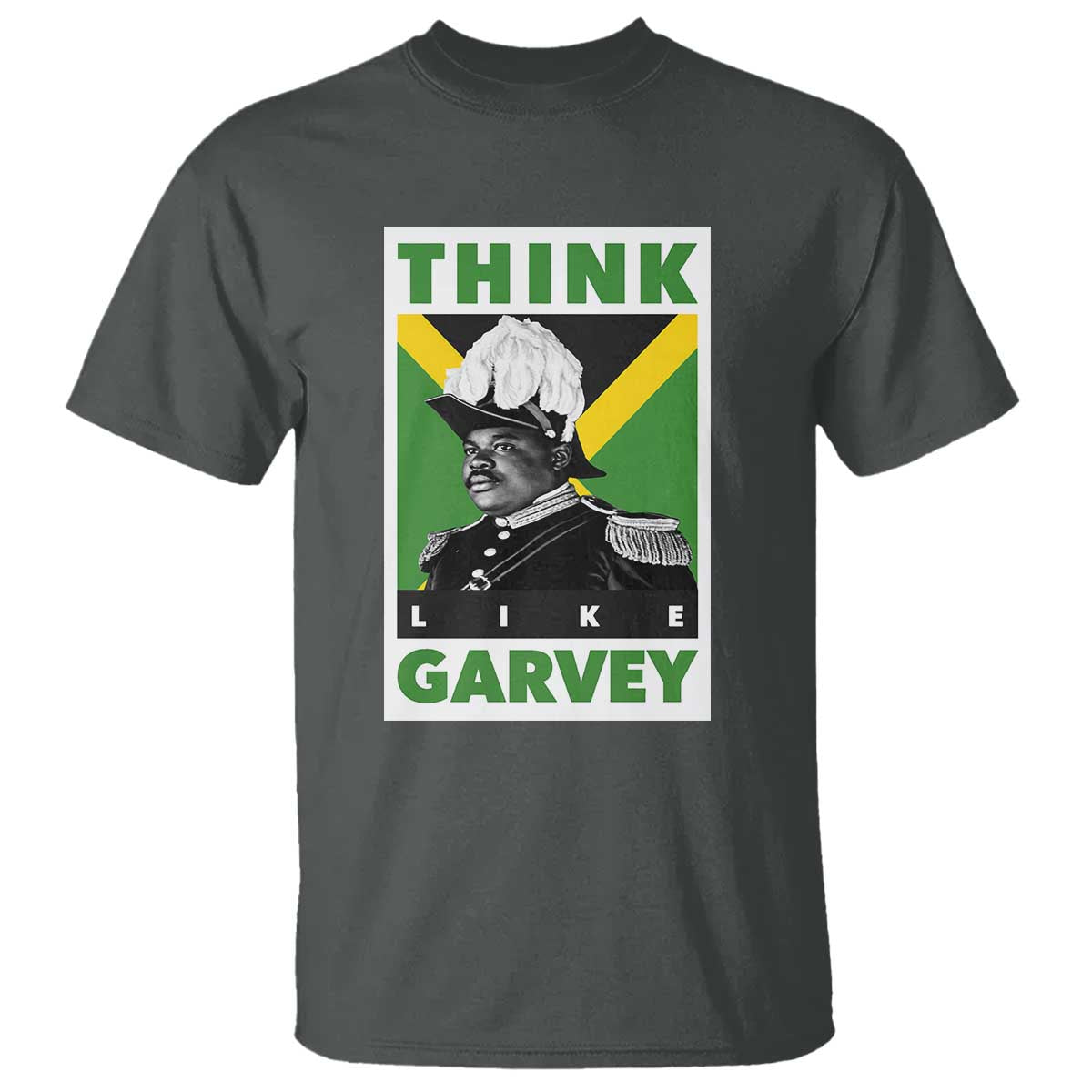 Pan Africanism Think Like Garvey T Shirt Marcus Garvey Jamaica Flag TS12 Dark Heather Print Your Wear