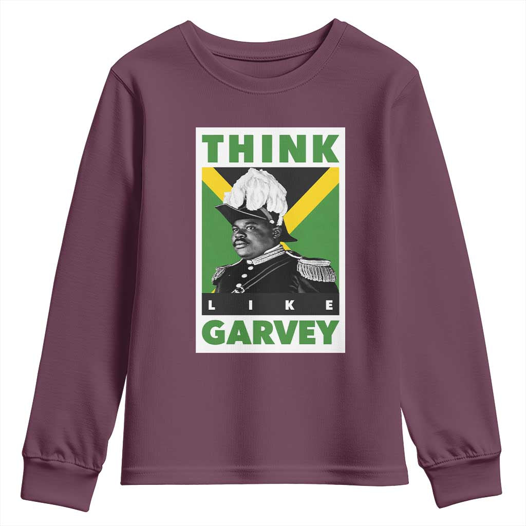 Pan Africanism Think Like Garvey Youth Sweatshirt Marcus Garvey Jamaica Flag TS12 Maroon Print Your Wear