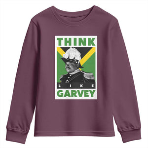 Pan Africanism Think Like Garvey Youth Sweatshirt Marcus Garvey Jamaica Flag TS12 Maroon Print Your Wear