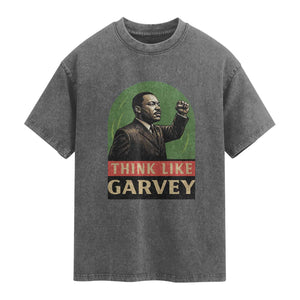 Think Like Garvey Washed Cotton T-Shirt Civil Rights Leader Gift